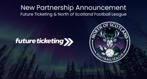 Future Ticketing Announces Partnership with the North of Scotland Football League